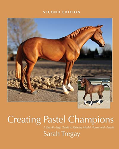 Creating Pastel Champions: A Step-By-Step Guide to Painting Model Horses with Pastels von CREATESPACE